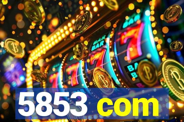 5853 com